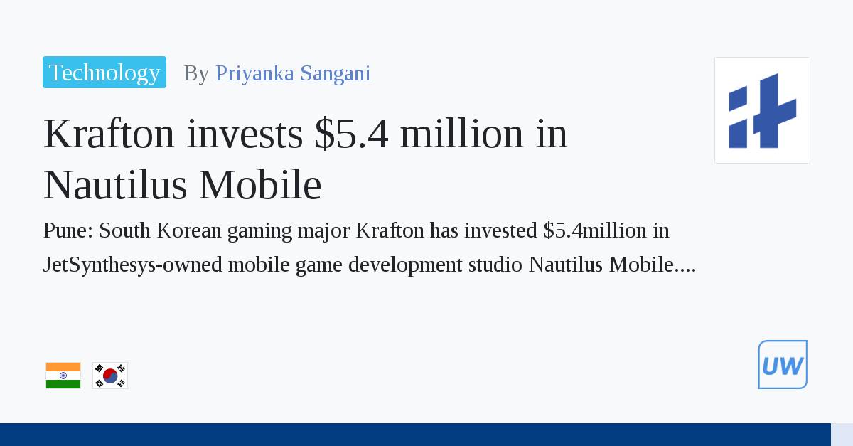 Krafton hỗ trợ vốn cho Nautilus Mobile.
