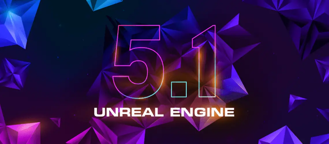Unreal Engine 5.1 có nhiều cải tiến.